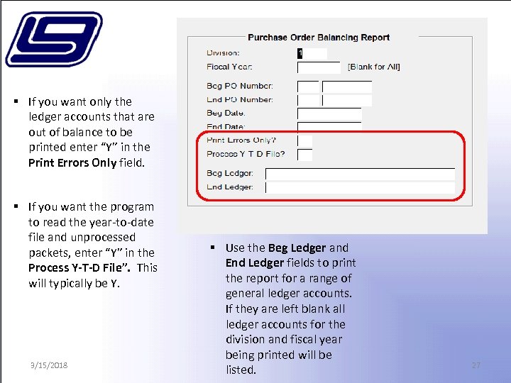 § If you want only the ledger accounts that are out of balance to