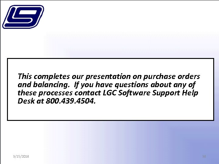 This completes our presentation on purchase orders and balancing. If you have questions about
