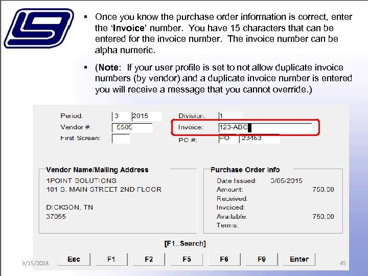 § Once you know the purchase order information is correct, enter the ‘Invoice’ number.