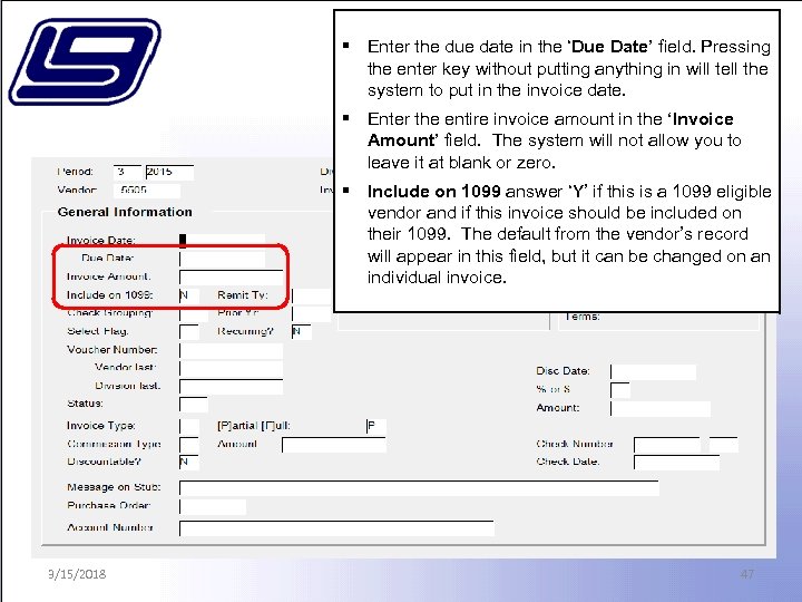 § Enter the due date in the ‘Due Date’ field. Pressing the enter key