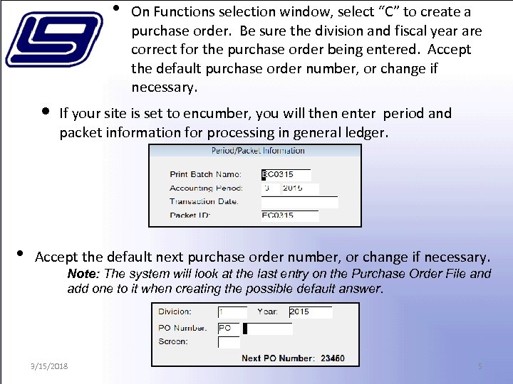  • • • On Functions selection window, select “C” to create a purchase