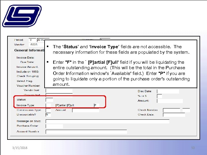 § The ‘Status’ and ‘Invoice Type’ fields are not accessible. The necessary information for