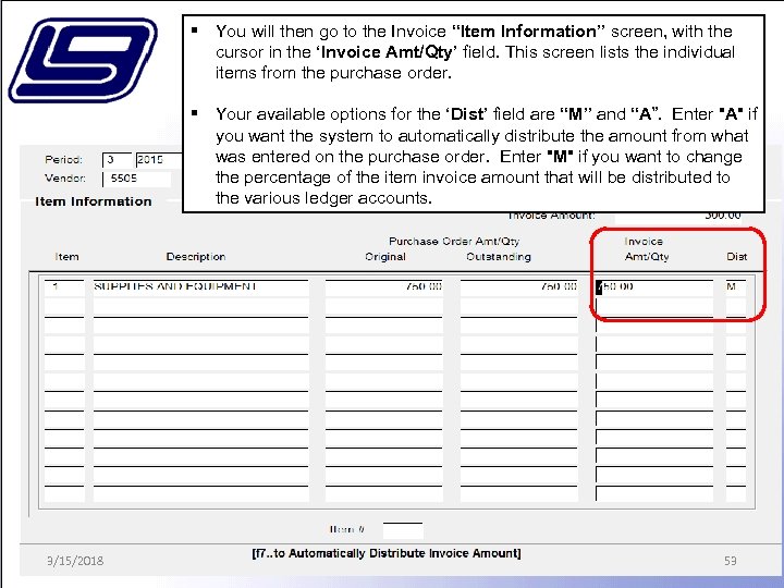 § You will then go to the Invoice “Item Information” screen, with the cursor