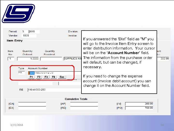 If you answered the ‘Dist’ field as “M” you will go to the Invoice