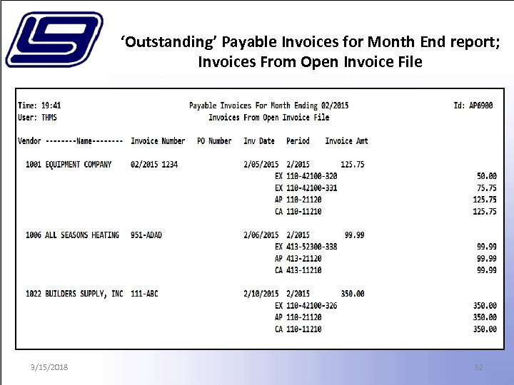 ‘Outstanding’ Payable Invoices for Month End report; Invoices From Open Invoice File 3/15/2018 62