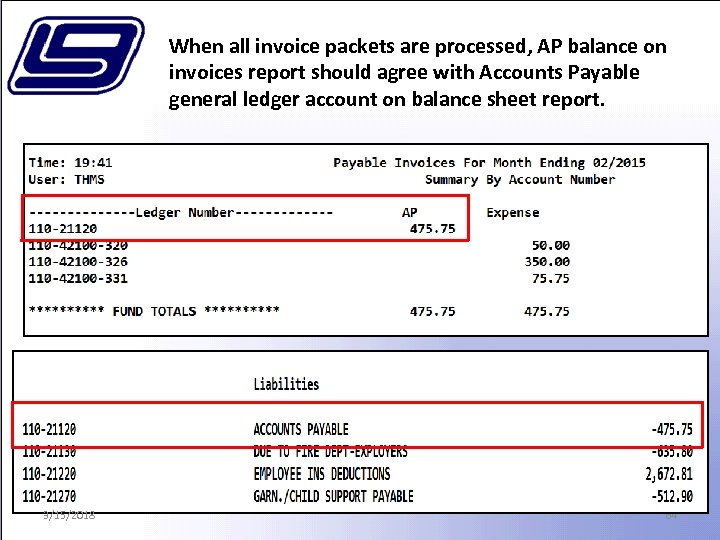 When all invoice packets are processed, AP balance on invoices report should agree with