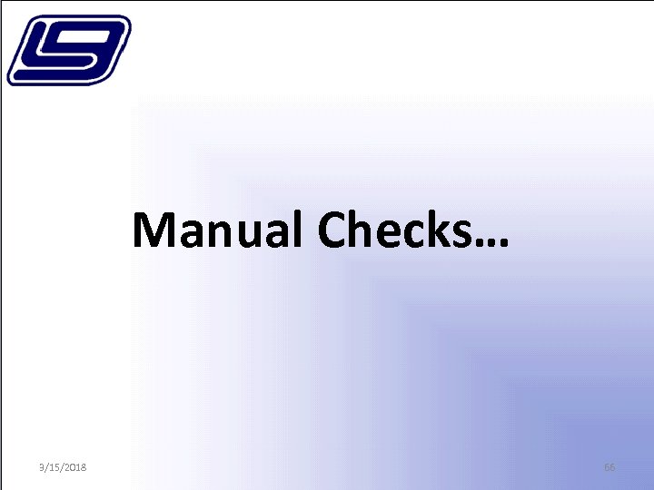 Manual Checks… 3/15/2018 66 