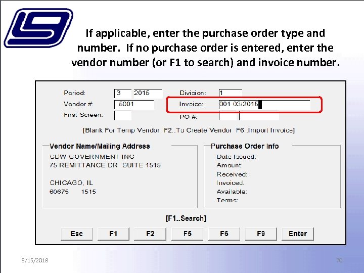 If applicable, enter the purchase order type and number. If no purchase order is
