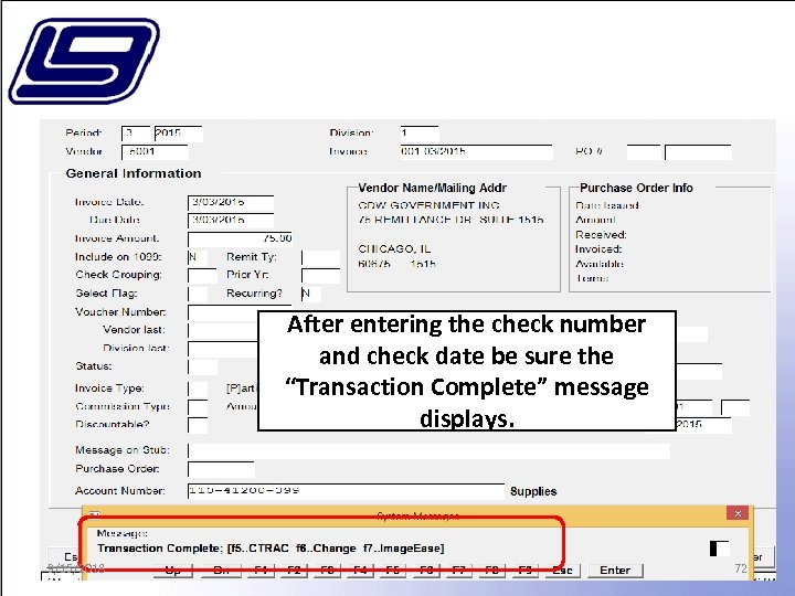 After entering the check number and check date be sure the “Transaction Complete” message