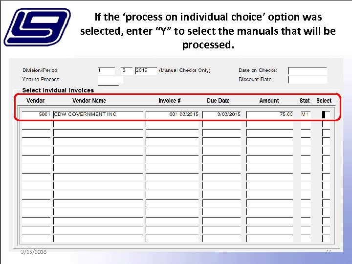 If the ‘process on individual choice’ option was selected, enter “Y” to select the