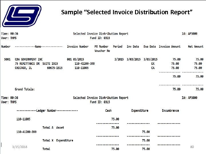 Sample “Selected Invoice Distribution Report” 3/15/2018 80 