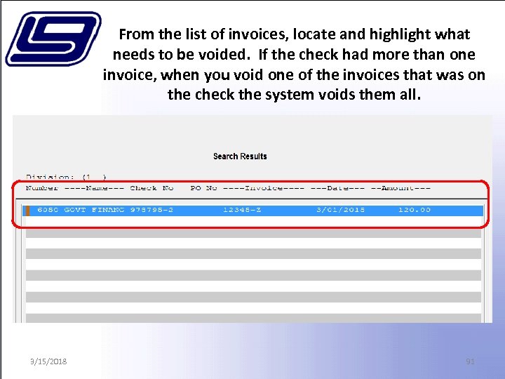 From the list of invoices, locate and highlight what needs to be voided. If