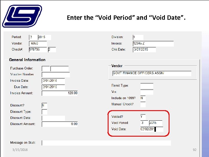 Enter the “Void Period” and “Void Date”. 3/15/2018 92 