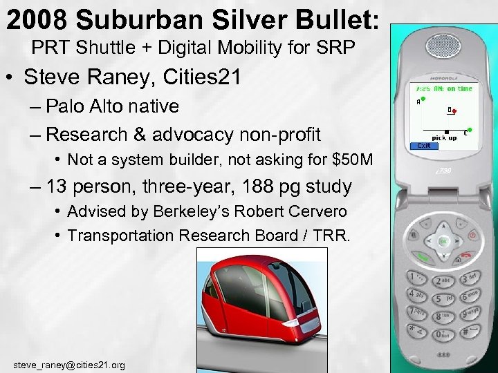 2008 Suburban Silver Bullet: PRT Shuttle + Digital Mobility for SRP • Steve Raney,