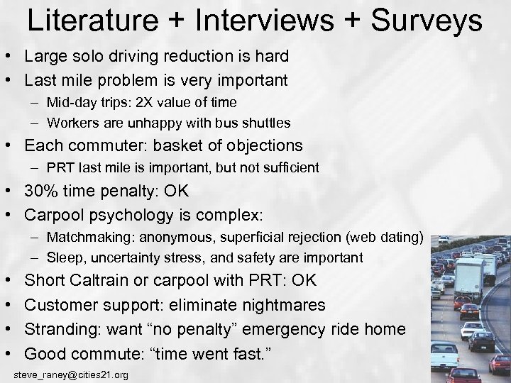 Literature + Interviews + Surveys • Large solo driving reduction is hard • Last