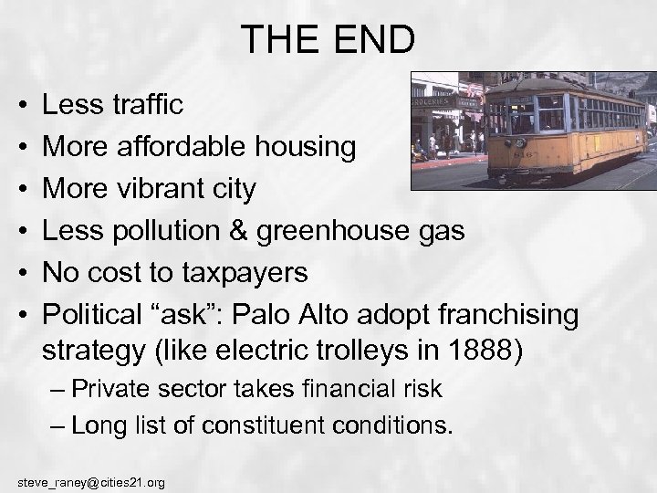 THE END • • • Less traffic More affordable housing More vibrant city Less