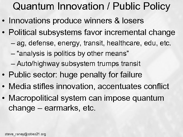 Quantum Innovation / Public Policy • Innovations produce winners & losers • Political subsystems