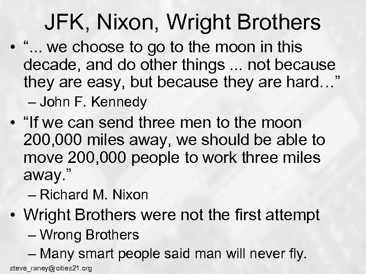 JFK, Nixon, Wright Brothers • “. . . we choose to go to the