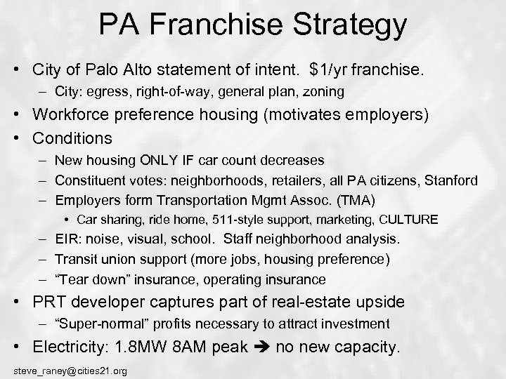 PA Franchise Strategy • City of Palo Alto statement of intent. $1/yr franchise. –