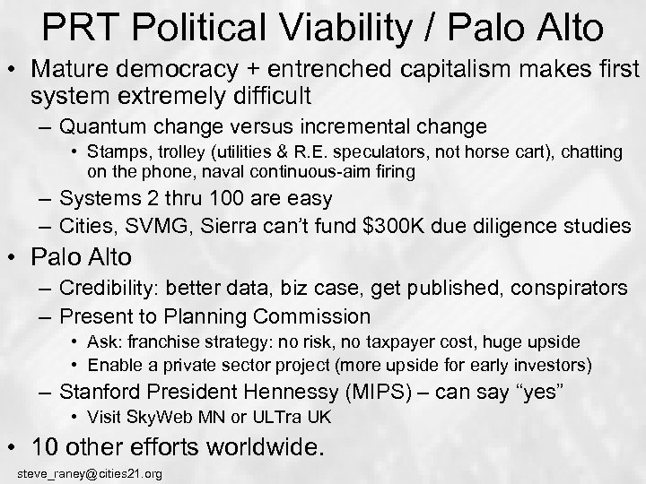 PRT Political Viability / Palo Alto • Mature democracy + entrenched capitalism makes first