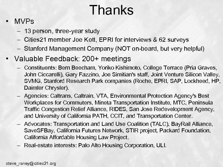  • MVPs Thanks – 13 person, three-year study – Cities 21 member Joe