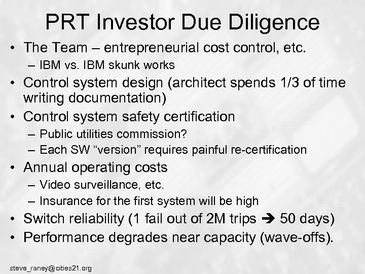 PRT Investor Due Diligence • The Team – entrepreneurial cost control, etc. – IBM