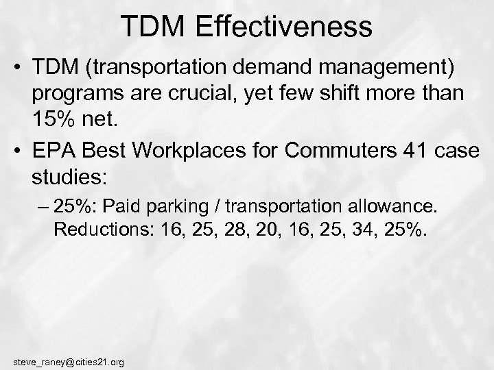TDM Effectiveness • TDM (transportation demand management) programs are crucial, yet few shift more