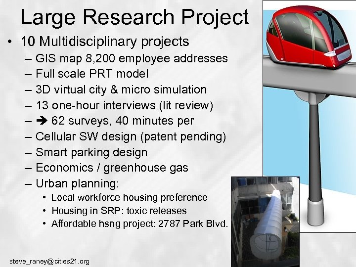 Large Research Project • 10 Multidisciplinary projects – – – – – GIS map