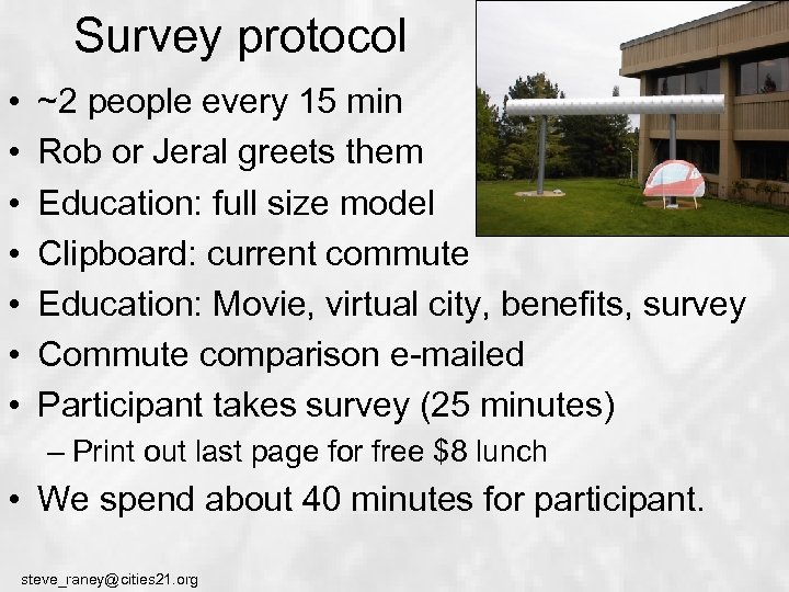 Survey protocol • • ~2 people every 15 min Rob or Jeral greets them