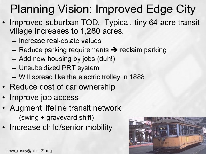 Planning Vision: Improved Edge City • Improved suburban TOD. Typical, tiny 64 acre transit