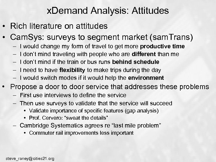 x. Demand Analysis: Attitudes • Rich literature on attitudes • Cam. Sys: surveys to