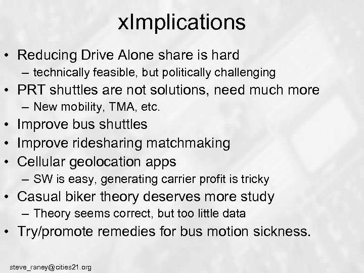 x. Implications • Reducing Drive Alone share is hard – technically feasible, but politically