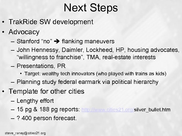 Next Steps • Trak. Ride SW development • Advocacy – Stanford “no” flanking maneuvers