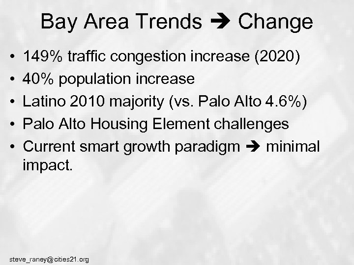 Bay Area Trends Change • • • 149% traffic congestion increase (2020) 40% population