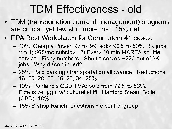TDM Effectiveness - old • TDM (transportation demand management) programs are crucial, yet few