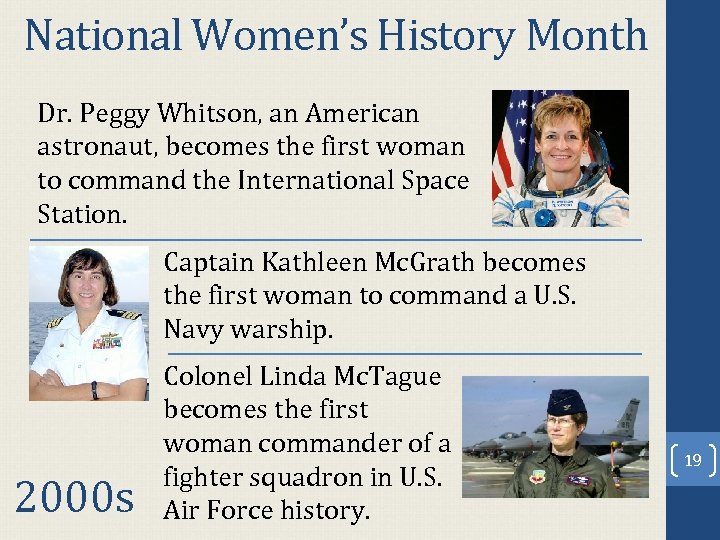 National Women’s History Month Dr. Peggy Whitson, an American astronaut, becomes the first woman