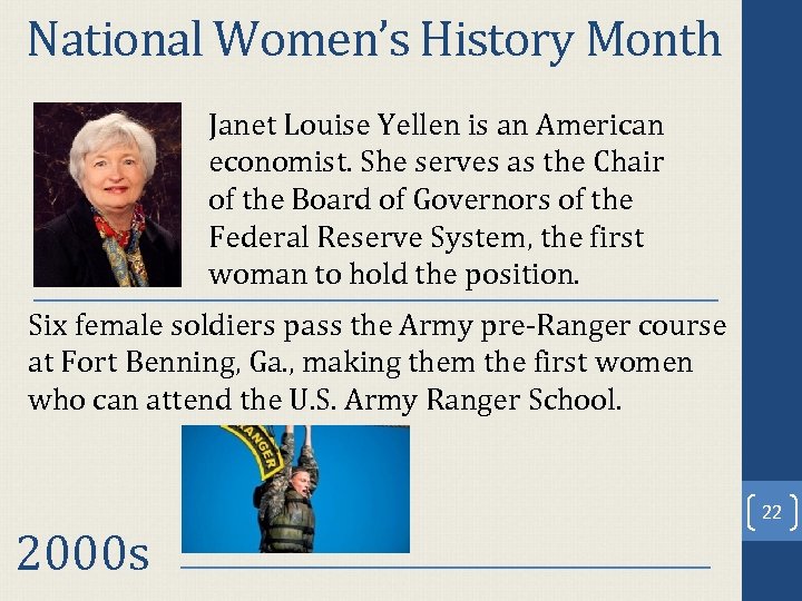 National Women’s History Month Janet Louise Yellen is an American economist. She serves as