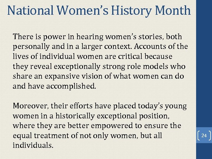 National Women’s History Month There is power in hearing women’s stories, both personally and