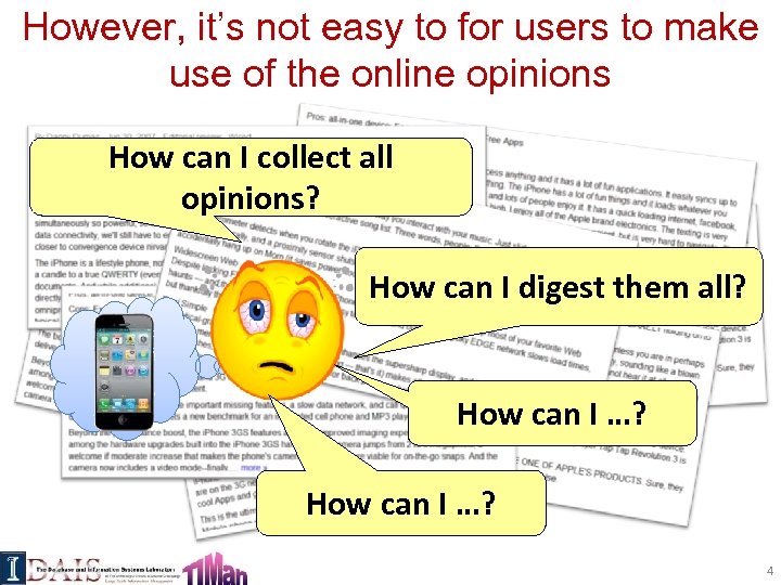 However, it’s not easy to for users to make use of the online opinions