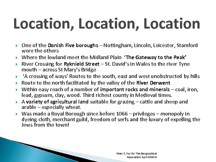 Location, Location One of the Danish Five boroughs – Nottingham, Lincoln, Leicester, Stamford were