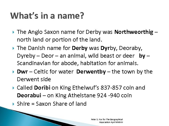What’s in a name? The Anglo Saxon name for Derby was Northweorthig – north