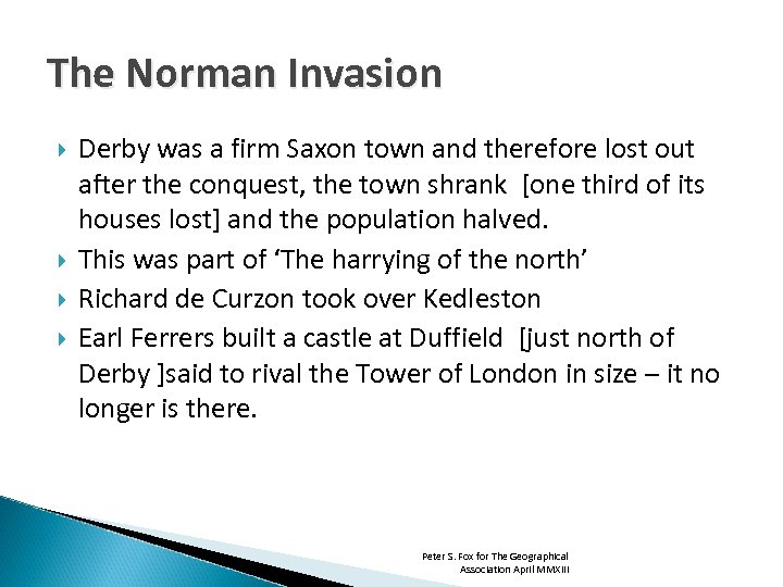 The Norman Invasion Derby was a firm Saxon town and therefore lost out after
