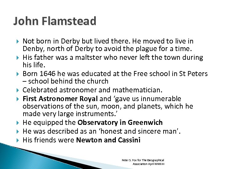 John Flamstead Not born in Derby but lived there. He moved to live in
