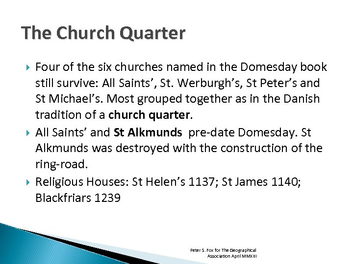 The Church Quarter Four of the six churches named in the Domesday book still