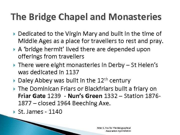 The Bridge Chapel and Monasteries Dedicated to the Virgin Mary and built in the