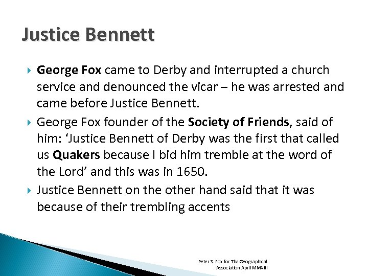 Justice Bennett George Fox came to Derby and interrupted a church service and denounced