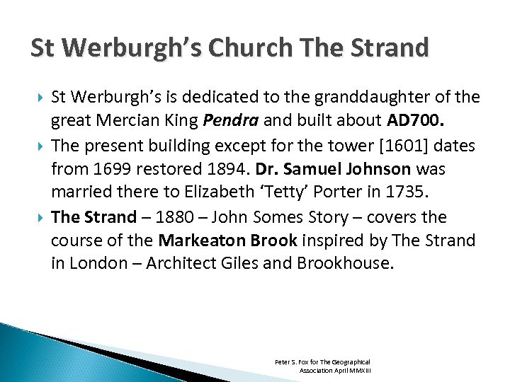 St Werburgh’s Church The Strand St Werburgh’s is dedicated to the granddaughter of the