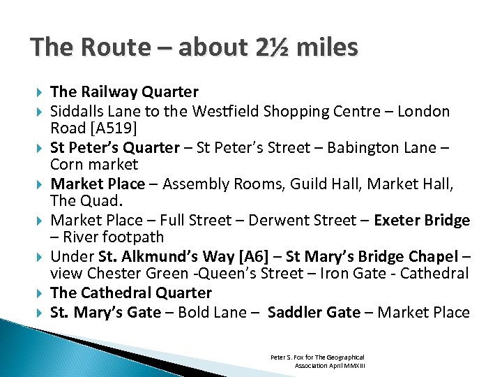 The Route – about 2½ miles The Railway Quarter Siddalls Lane to the Westfield