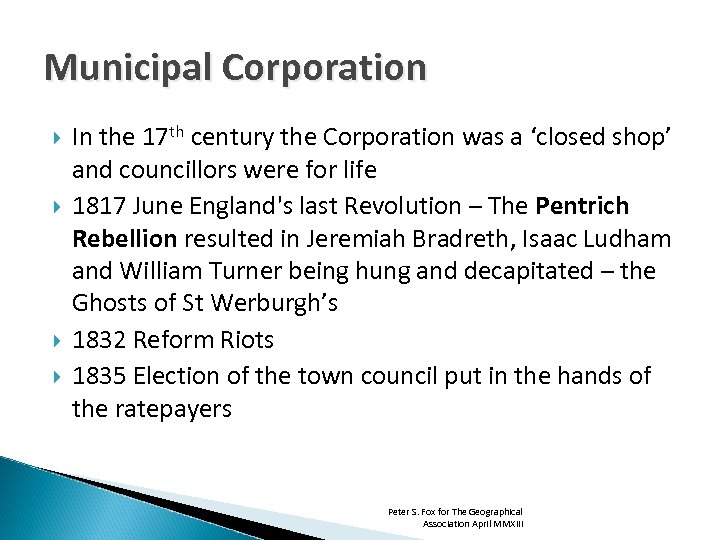 Municipal Corporation In the 17 th century the Corporation was a ‘closed shop’ and