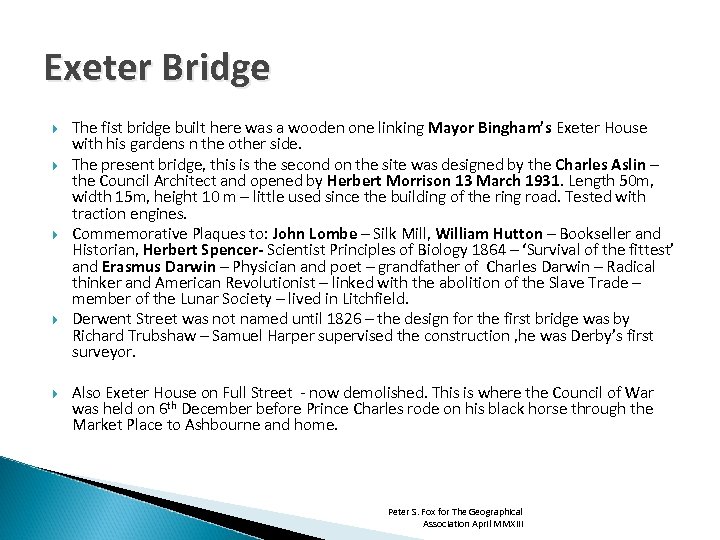 Exeter Bridge The fist bridge built here was a wooden one linking Mayor Bingham’s